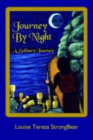 Journey by Night: A Solitary Journey 1425951317 Book Cover