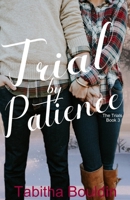 Trial by Patience (The Trials) 1723972029 Book Cover