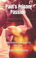 Paul's Prison Passion: Two Robbers Go Gay for the Stay B09L9RSMK8 Book Cover
