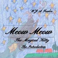 Meow Meow the Magical Kitty: The Introduction 1546786546 Book Cover