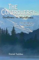 The Controversy: Godliness vs. Worldliness 078802227X Book Cover