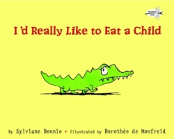 I'd Really Like to Eat a Child (Picture Book) 0307930084 Book Cover
