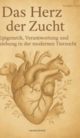 Das Herz der Zucht: Epigenetik, Verantwortung und Beziehung in der modernen Tierzucht (German Edition) 3384736109 Book Cover