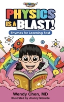 Physics Is A Blast : Rhymes for Learning Fast 1971957046 Book Cover