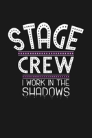 Stage Crew I work in the Shadows: KALENDER 2020/2021 mit Monatsplaner/Wochenansicht mit Notizen und Aufgaben Feld! Für Theater, Musical, Broadway Fans ... Schauspieler Geschenk 1693553708 Book Cover