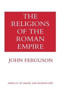 The Religions of the Roman Empire (Aspects of Greek and Roman Life Series) 0801493110 Book Cover
