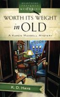 Worth Its Weight In Old (HEARTSONG PRESENTS MYSTERIES) 1602601313 Book Cover