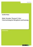 Pablo Nerudas -Poema 8-. Eine Untersuchung Der Metaphern Und Lautung 3668191387 Book Cover