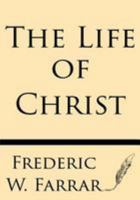 The Life of Christ 1628451203 Book Cover