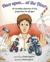 Once upon... at the Diner: An incredible adventure of tiny proportions for all ages! 177825683X Book Cover