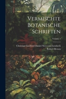 Vermischte Botanische Schriften; Volume 1 1022426621 Book Cover