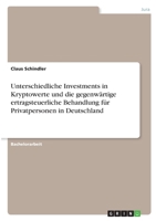 Unterschiedliche Investments in Kryptowerte und die gegenwärtige ertragsteuerliche Behandlung für Privatpersonen in Deutschland 3346404609 Book Cover