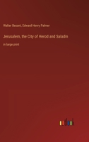 Jerusalem, the City of Herod and Saladin: in large print 3368370340 Book Cover