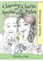 Charming Charlie and the Spectacular Sophia Student Workbook 0648108333 Book Cover