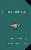 Short Flights (1891) 0548591199 Book Cover