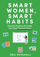 Smart Women, Smart Habits: Powerful Habits to Create your Ideal Financial Future 0987574132 Book Cover