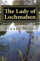 The Lady of Lochmaben 1505448689 Book Cover