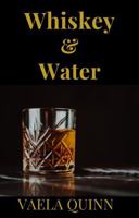 Whiskey & Water: A Small Town Contemporary Romance (Small Town Bar Series) 1971221031 Book Cover