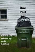One Part Nonsense: Ridiculous stories 1735282707 Book Cover