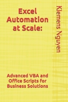 Excel Automation at Scale:: Advanced VBA and Office Scripts for Business Solutions (VBA & macros) B0F4DK8S2F Book Cover