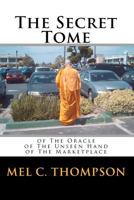 The Secret Tome: Of the Oracle of the Unseen Hand of the Marketplace 145057310X Book Cover