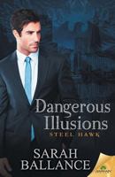 Dangerous Illusions (Steel Hawk) 1619235994 Book Cover