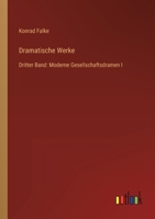 Dramatische Werke: Dritter Band: Moderne Gesellschaftsdramen I 3368498908 Book Cover