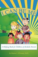 I Can Be Me: A Helping Book for Children of Alcoholic Parents 1558740317 Book Cover
