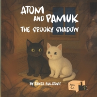 Atom and Pamuk The Spooky Shadow (The Adventures of Atom & Pamuk!) B0FD91WKJ3 Book Cover
