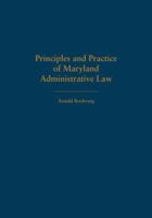 Principles and Practice of Maryland Administrative Law 161163055X Book Cover