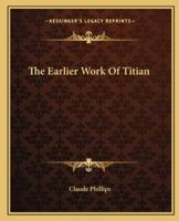 The Earlier Work of Titian 9354547311 Book Cover