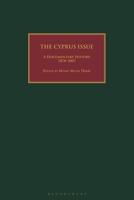 The Cyprus Issue: A Documentary History, 1878-2007 1350172715 Book Cover