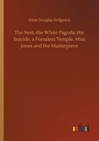 The Nest; The White Pagoda; The Suicide; A Forsaken Temple; Miss Jones And The Masterpiece 9356713685 Book Cover