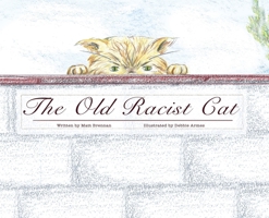 The Old Racist Cat 0578723662 Book Cover