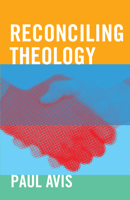 Reconciling Theology: Conflict and Convergence in Theology and Church 0334061407 Book Cover
