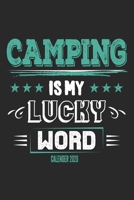 Camping Is My Lucky Word Calender 2020: Funny Cool Camper Calender 2020 Monthly & Weekly Planner - 6x9 - 128 Pages - Cute Gift For Camping Fans, Enthusiasts, Lovers 1711881732 Book Cover