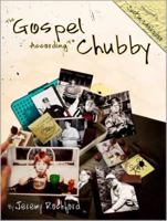 The Gospel According to Chubby 0984322302 Book Cover