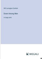 Down Among Men: in large print 3387305834 Book Cover