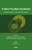 A New Freudian Synthesis: Clinical Process in the Next Generation 1855758652 Book Cover