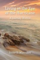 Living in the Eye of the Hurricane: A Journey Within 1537340255 Book Cover