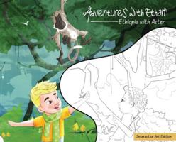 Adventures with Ethan: Ethiopia with Aster - Interactive Art Edition 1068418036 Book Cover
