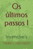 Os últimos passos I: Invencíveis (Portuguese Edition) B0F29X625D Book Cover
