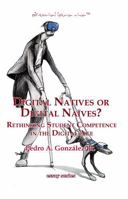 Digital Natives or Digital Naïves?: Rethinking Student Competence in the Digital Age B0GDWZFN2T Book Cover