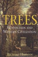 Trees: Woodland and Western Civilization 1852852992 Book Cover