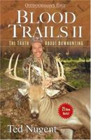 Blood Trails II: The Truth About Bowhunting 0972280472 Book Cover