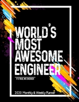 World's Most Awesome ENGINEER 2020 Planner Weekly And Monthly: Funny Gift For REPLACE - ENGINEER 2020 Weekly And Monthly - Motivation Successful habits Self improvement Planner Agenda Calendar Notepad 1654592218 Book Cover
