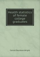 Health Statistics of Female College Graduates 1379258243 Book Cover