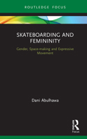 Skateboarding and Femininity: Gender, Space-Making and Expressive Movement 0367457598 Book Cover