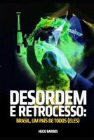 DESORDEM E RETROCESSO: Brasil, um país de todos (eles) 198104907X Book Cover