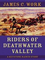 Five Star First Edition Westerns - Riders of Deathwater Valley: A Keystone Ranch Story (Five Star First Edition Westerns) 1594141606 Book Cover